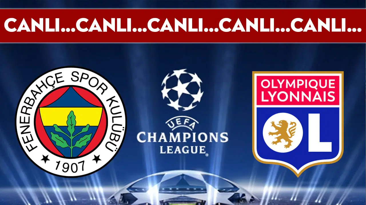 CANLI YAYIN: Fenerbahçe - Olympique Lyon | CANLI ANLATIM: UEFA Şampiyonlar Ligi Play-Off Turu İlk Maç